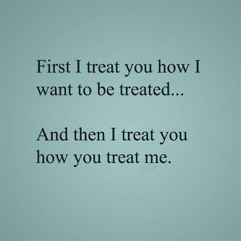 treat him how he treats you